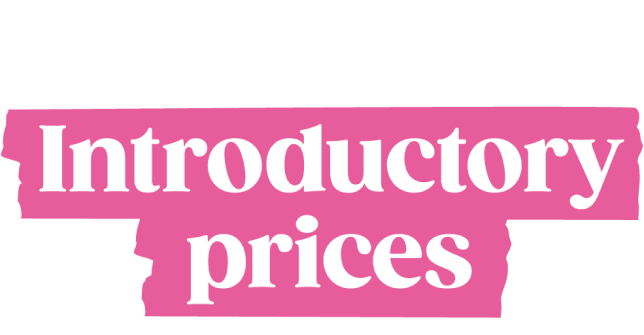 Don't miss introductory prices