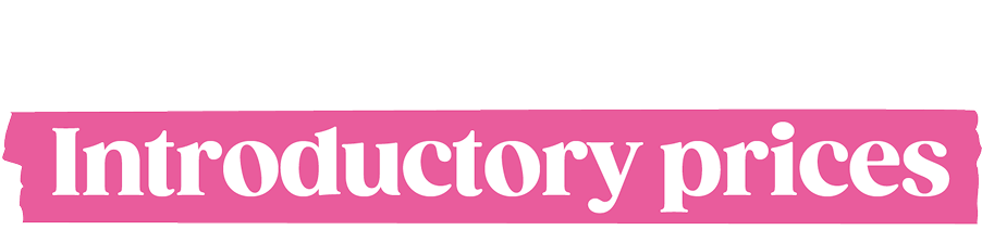 Don't miss - Introductory Prices