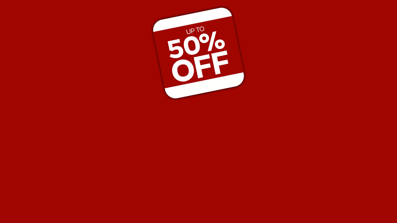 Up to 50% off - call us now